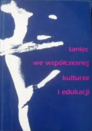 Taniec we współczesnej kulturze i edukacji