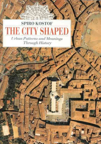 The City Shaped: Urban Patterns and Meanings Through History