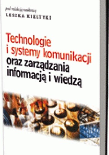 Technologie i systemy komunikacji oraz zarządzania informacją i wiedzą