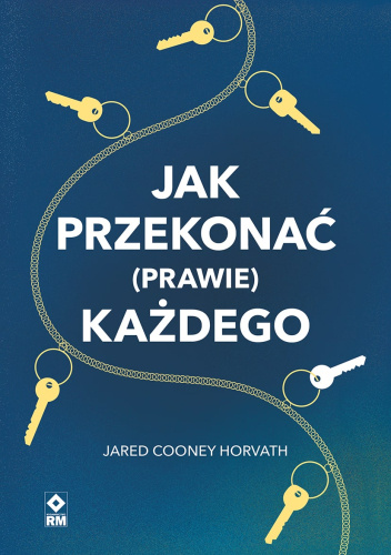 Jak przekonać (prawie) każdego