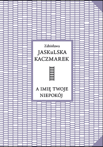 A imię twoje niepokój
