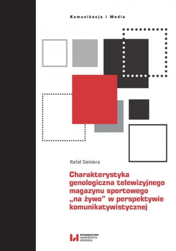 Charakterystyka genologiczna telewizyjnego magazynu sportowego „na żywo” w perspektywie komunikatywistycznej