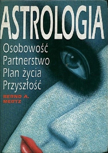 Astrologia. Osobowość. Partnerstwo - Plan życia - Przyszłość