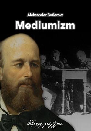 Mediumizm. Studia obserwacyjne w zakresie spirytyzmu doświadczalnego