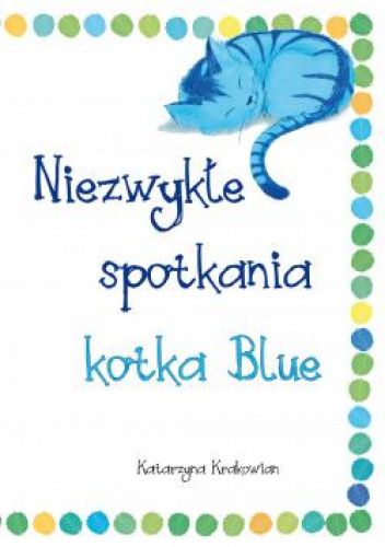Niezwykłe spotkania kotka Blue