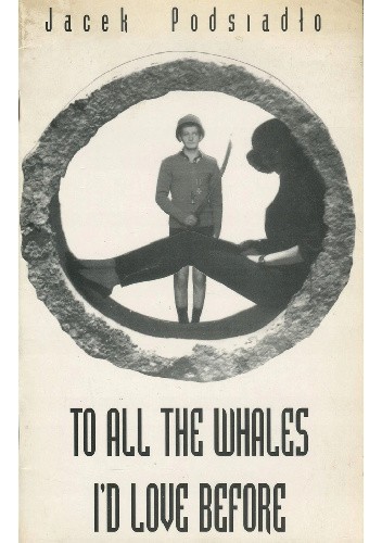 To all the whales I'd love before