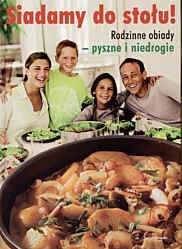 Siadamy do stołu! Rodzinne obiady - pyszne i niedrogie