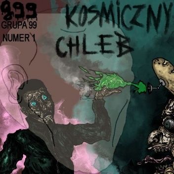 Grupa 99. Kosmiczny chleb