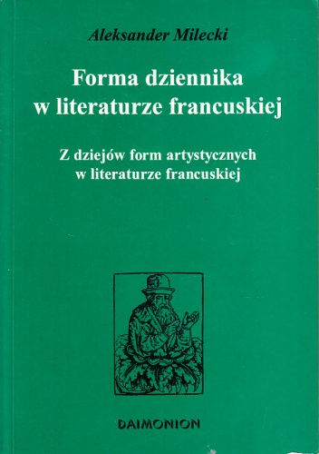 Forma dziennika w literaturze francuskiej. Z dziejów form artystystycznych w literaturze francuskiej