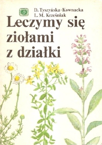 Leczymy się ziołami z działki