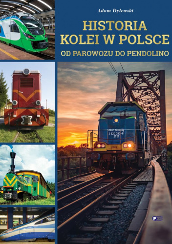 Historia kolei w Polsce. Od parowozu do pendolino