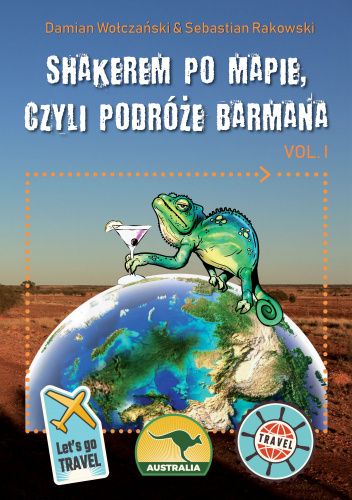 Shakerem po mapie, czyli podróże barmana VOL. I