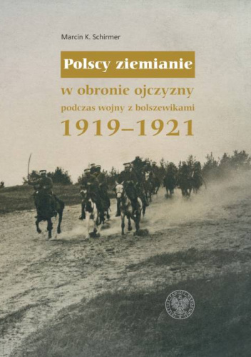 Polscy ziemianie w obronie ojczyzny podczas wojny z bolszewikami 1919-1921