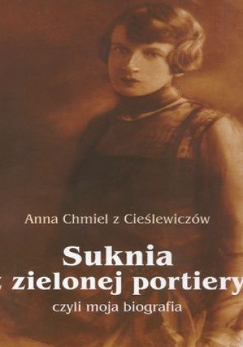 Suknia z zielonej portiery, czyli moja biografia