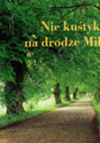 Nie kuśtykaj na drodze Miłości!