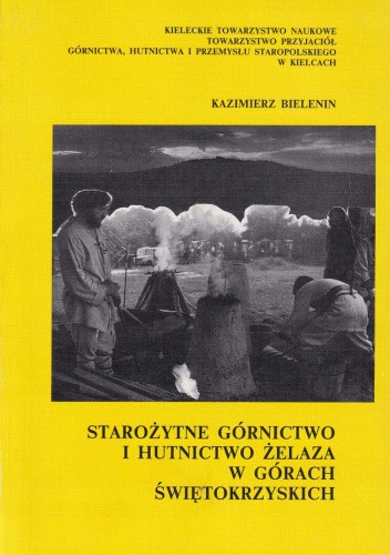 Starożytne górnictwo i hutnictwo żelaza w Górach Świętokrzyskich