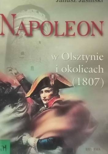 Napoleon w Olsztynie i okolicach (1807)