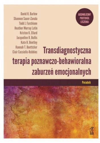Transdiagnostyczna terapia poznawczo-behawioralna zaburzeń emocjonalnych Poradnik