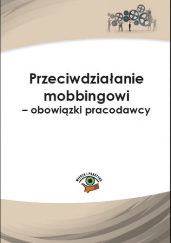 Przeciwdziałanie mobbingowi - obowiązki pracodawcy