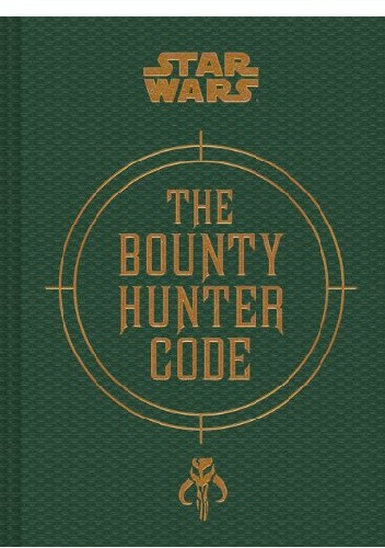 Bounty Hunter Code: From The Files of Boba Fett