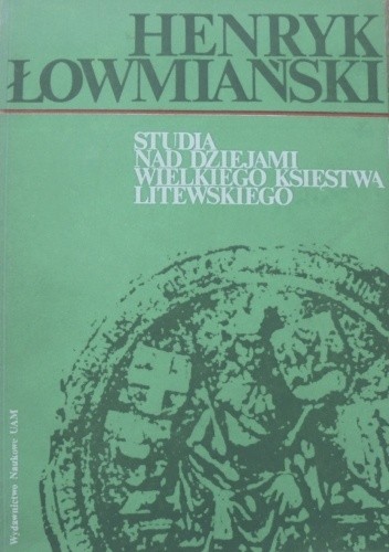 Studia nad dziejami Wielkiego Księstwa Litewskiego