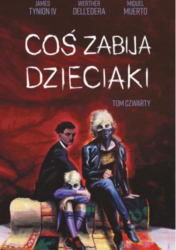 Coś zabija dzieciaki, tom 4