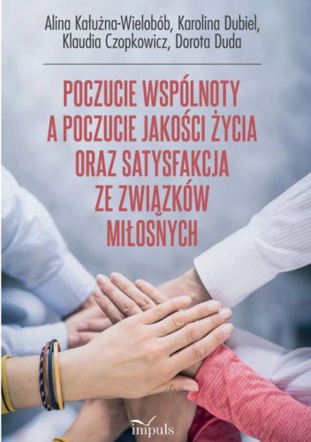 Poczucie wspólnoty a poczucie jakości życia oraz satysfakcja ze związków miłosnych