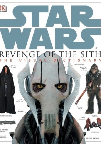 Star Wars Revenge of the Sith: The Visual Dictionary
