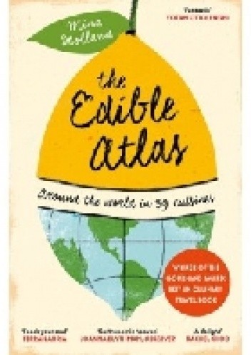 The Edible Atlas. Around the world in 39 cuisines