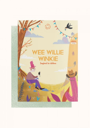 Wee Willie Winkie. Songbook for children