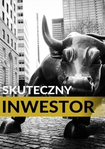Skuteczny inwestor. Warren Buffett i Benjamin Graham