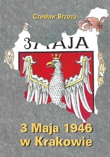 3 maja 1946 w Krakowie. Przebieg wydarzeń i dokumenty