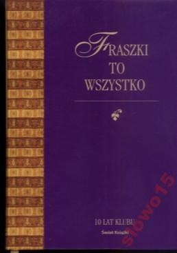 Fraszki to wszystko. Mała antologia dawnej fraszki polskiej