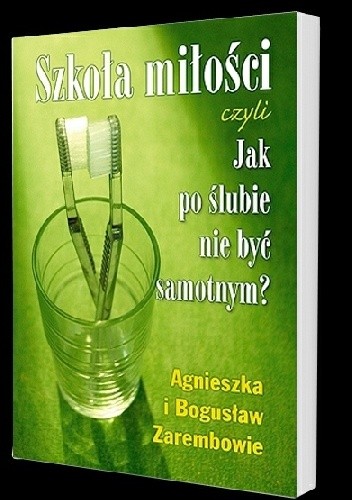 Szkoła miłości, czyli jak po ślubie nie być samotnym