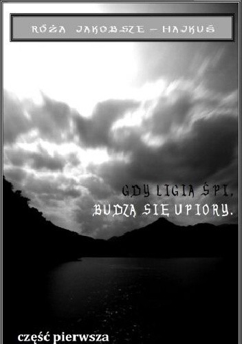 Gdy Ligia śpi, budzą się upiory