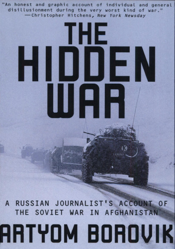 The Hidden War: A Russian Journalist's Account of the Soviet War in Afghanistan