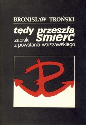 Tędy przeszła śmierć. Zapiski z powstania warszawskiego