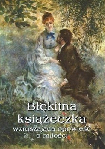 Błękitna książeczka. Wzruszająca opowieść o miłości