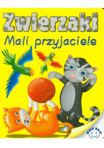 Zwierzaki. Mali przyjaciele
