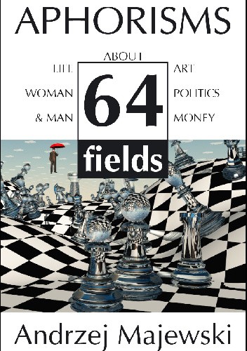 Aphorisms - quotations about: life, art, woman&amp;man, politics and money