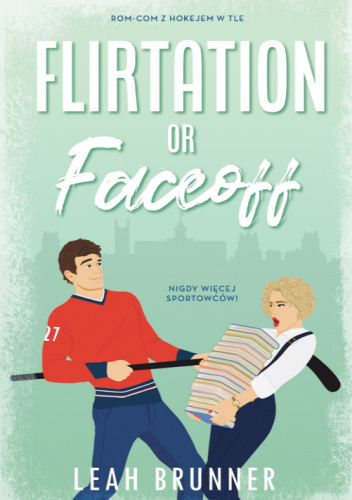Flirtation or Faceoff