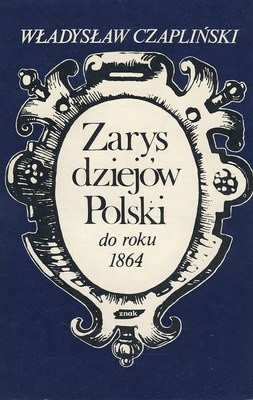 Zarys dziejów Polski do roku 1864