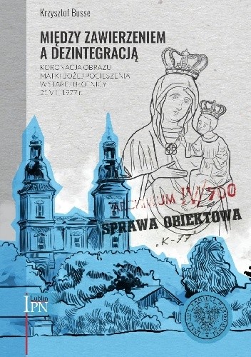 Między zawierzeniem a dezintegracją. Koronacja obrazu Matki Bożej Pocieszenia w Starej Błotnicy 21 VIII 1977 r.