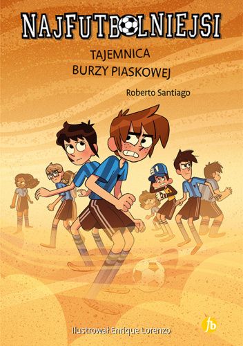 Najfutbolniejsi. Tajemnica burzy piaskowej.