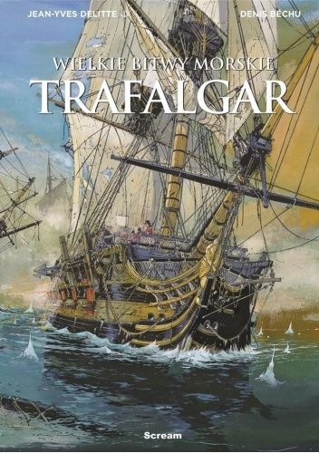 WIELKIE BITWY MORSKIE – TRAFALGAR