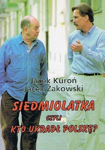 Siedmiolatka czyli kto ukradł Polskę?