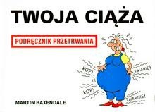 Twoja ciąża. Podręcznik przetrwania