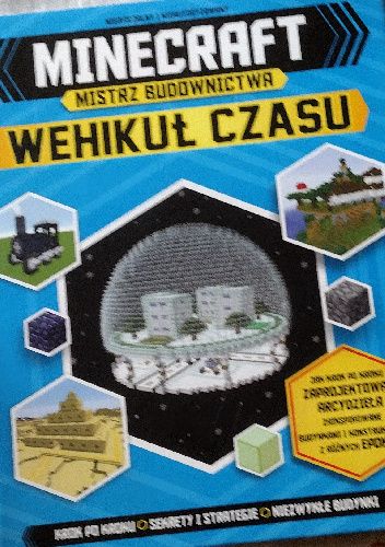 Minecraft. Mistrz budownictwa. Wehikuł czasu.