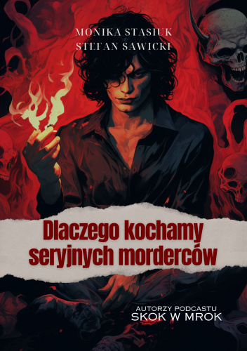 Dlaczego kochamy seryjnych morderców