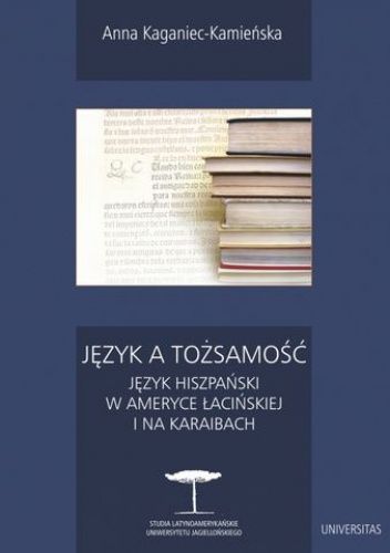Język a tożsamość. Język hiszpański w Ameryce Łacińskiej i na Karaibach